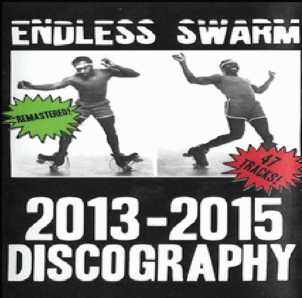 Endless Swarm : 2013-2015 Discography